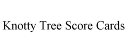 KNOTTY TREE SCORE CARDS trademark