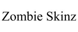 ZOMBIE SKINZ trademark