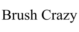 BRUSH CRAZY trademark