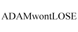 ADAMWONTLOSE trademark