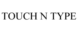 TOUCH N TYPE trademark