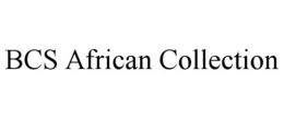 BCS AFRICAN COLLECTION trademark