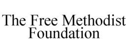 THE FREE METHODIST FOUNDATION trademark