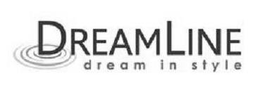 DREAMLINE DREAM IN STYLE trademark