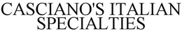 CASCIANO'S ITALIAN SPECIALTIES trademark