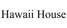 HAWAII HOUSE trademark