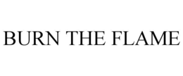 BURN THE FLAME trademark