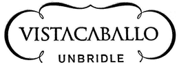 VISTACABALLO UNBRIDLE trademark