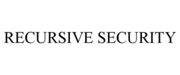 RECURSIVE SECURITY trademark