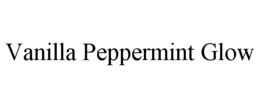 VANILLA PEPPERMINT GLOW trademark