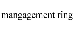 MANGAGEMENT RING trademark