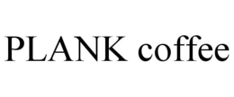 PLANK COFFEE trademark