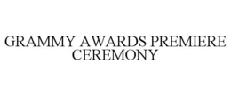 GRAMMY AWARDS PREMIERE CEREMONY trademark