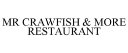 MR CRAWFISH & MORE RESTAURANT trademark