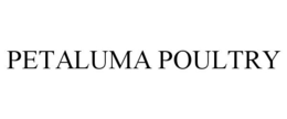 PETALUMA POULTRY trademark