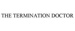 THE TERMINATION DOCTOR trademark