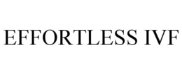 EFFORTLESS IVF trademark