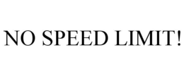 NO SPEED LIMIT! trademark