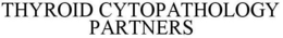 THYROID CYTOPATHOLOGY PARTNERS trademark