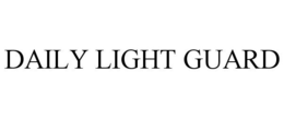 DAILY LIGHT GUARD trademark