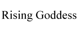 RISING GODDESS trademark