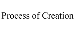 PROCESS OF CREATION trademark