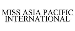 MISS ASIA PACIFIC INTERNATIONAL trademark