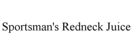 SPORTSMAN'S REDNECK JUICE trademark