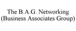 THE B.A.G. NETWORKING (BUSINESS ASSOCIATES GROUP) trademark