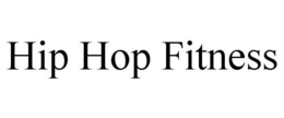 HIP HOP FITNESS trademark