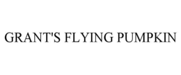 GRANT'S FLYING PUMPKIN trademark