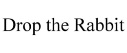 DROP THE RABBIT trademark
