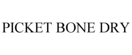 PICKET BONE DRY trademark
