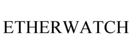 ETHERWATCH trademark