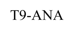 T9-ANA trademark