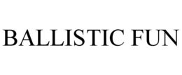 BALLISTIC FUN trademark