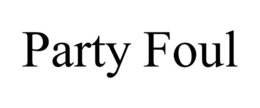 PARTY FOUL trademark