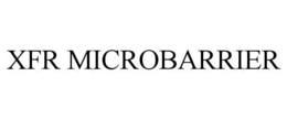 XFR MICROBARRIER trademark