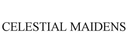 CELESTIAL MAIDENS trademark