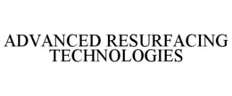 ADVANCED RESURFACING TECHNOLOGIES trademark
