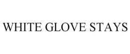 WHITE GLOVE STAYS trademark