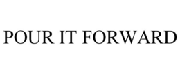 POUR IT FORWARD trademark