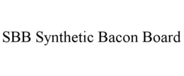 SBB SYNTHETIC BACON BOARD trademark