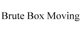 BRUTE BOX MOVING trademark