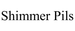 SHIMMER PILS trademark