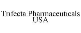 TRIFECTA PHARMACEUTICALS USA trademark
