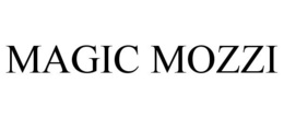 MAGIC MOZZI trademark