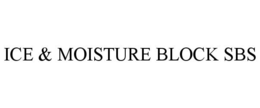 ICE & MOISTURE BLOCK SBS trademark