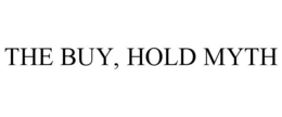 THE BUY, HOLD MYTH trademark