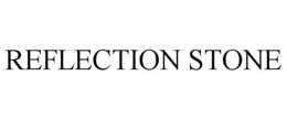 REFLECTION STONE trademark